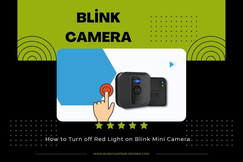 How To Turn Off The Red Light On A Blink Mini Camera Blink Camera